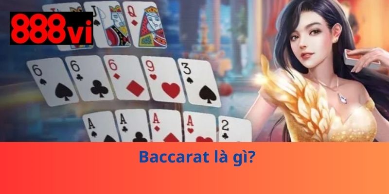 Baccarat là gì? 