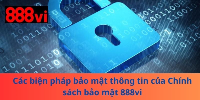 Các biện pháp bảo mật thông tin của Chính sách bảo mật 888vi