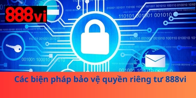 Các biện pháp bảo vệ quyền riêng tư 888vi