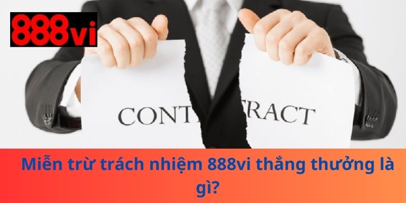 Miễn trừ trách nhiệm 888vi thắng thưởng là gì?